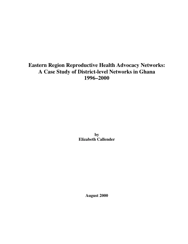 Eastern region reproductive health advocacy networks : a case study of district-level networks in Ghana, 1996-2000