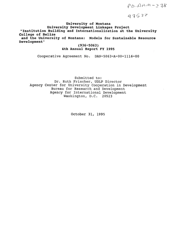 University of Montana : university development linkages project `institution building and internationalization at the University College of Belize and the University of Montana -- models for sustainable resource development" : (936-5063) 4th annual report FY 1995