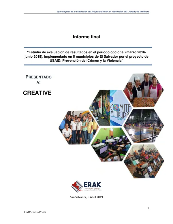Informe final : estudio de evaluación de resultados en el periodo opcional (Marzo 2016 - Junio 2018), implementado en 8 municipios de El Salvador por el proyecto de USAID : prevencion del crimen y la violencia