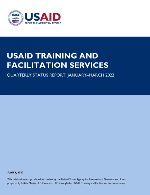 USAID TRAINING AND FACILITATION SERVICES QUARTERLY STATUS REPORT: JANUARY–MARCH 2022
