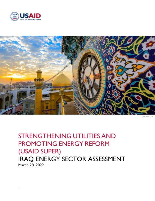 Strengthening Utilities and Promoting Energy Reform (USAID SUPER) Iraq Energy Sector Assessment