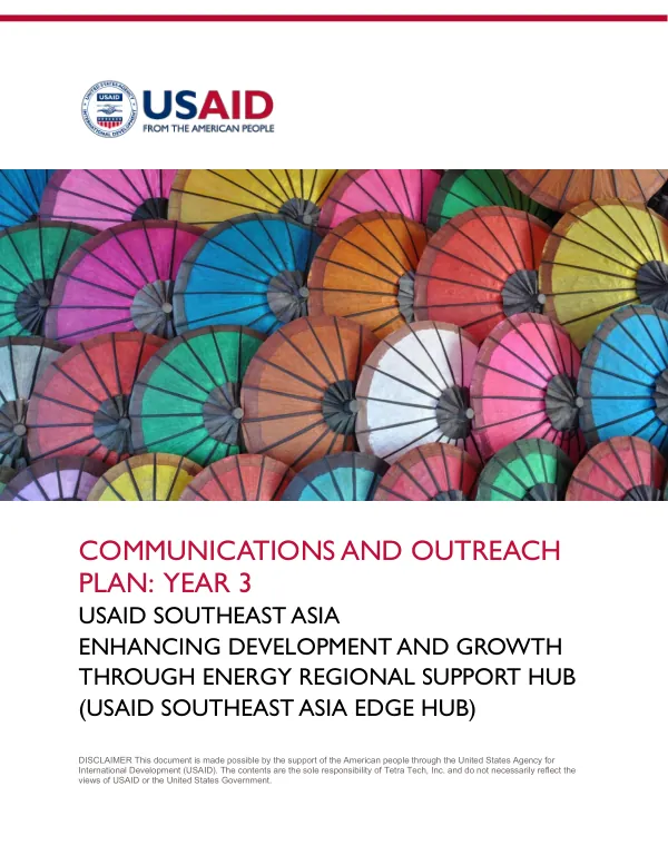 Communications and Outreach Plan: Enhancing Development and Growth through Energy Regional Support Hub (USAID Southeast Asia EDGE Hub)
