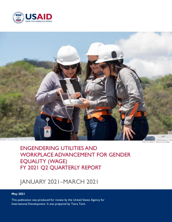 Engendering Utilities and Workplace Advancement for Gender Equality (WAGE) FY 2021 Q2 Quarterly Report
