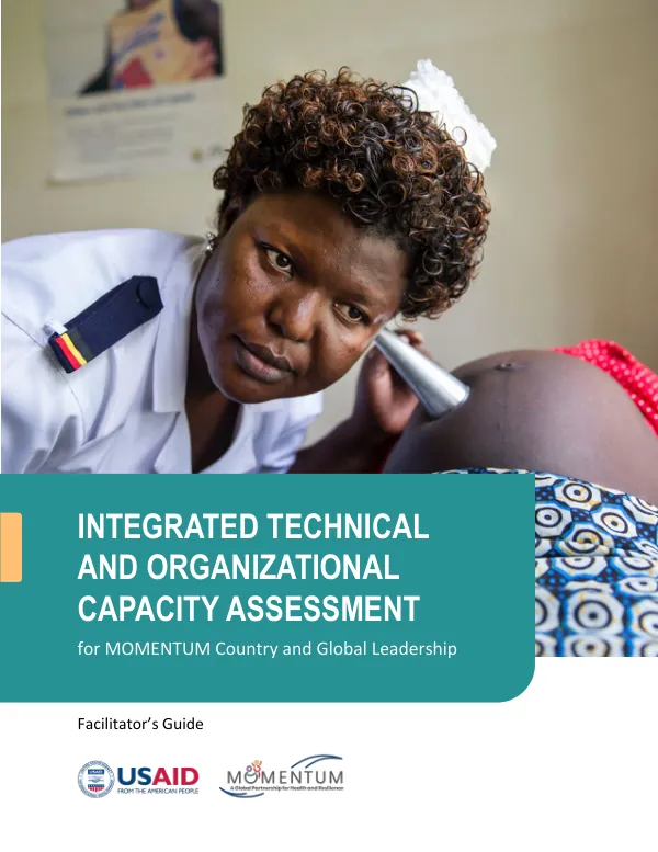 Integrated Technical and Organizational Capacity Assessment for MOMENTUM Country and Global Leadership: Facilitator's Guide