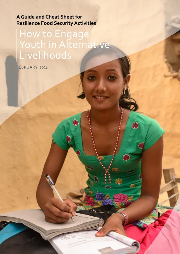 A Guide and Cheat Sheet for Resilience Food Security Activities: How to Engage Youth in Alternative Livelihoods