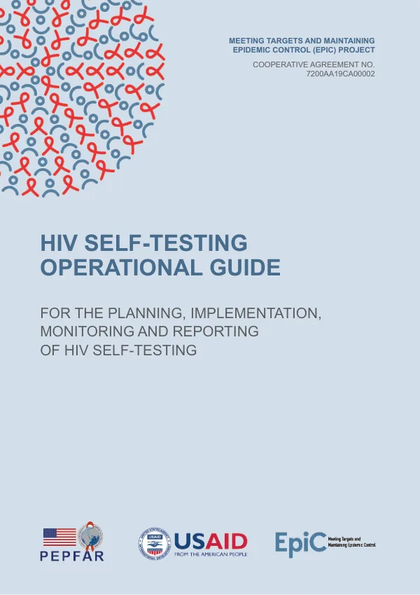 HIV SELF-TESTING OPERATIONAL GUIDE FOR THE PLANNING, IMPLEMENTATION, MONITORING AND REPORTING OF HIV SELF-TESTING MEETING TARGETS AND MAINTAINING EPIDEMIC CONTROL (EPIC) PROJECT