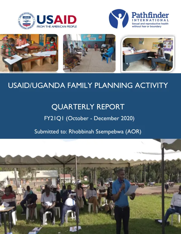 USAID/UGANDA FAMILY PLANNING ACTIVITY QUARTERLY REPORT FY21Q1