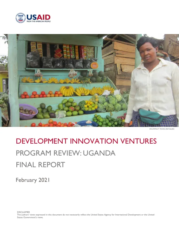 Development Innovation Ventures Program Review: Uganda Final Report