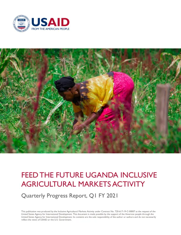 Feed the Future Uganda Inclusive Agricultural Markets Activity Quarterly Progress Report, Q1 FY 2021