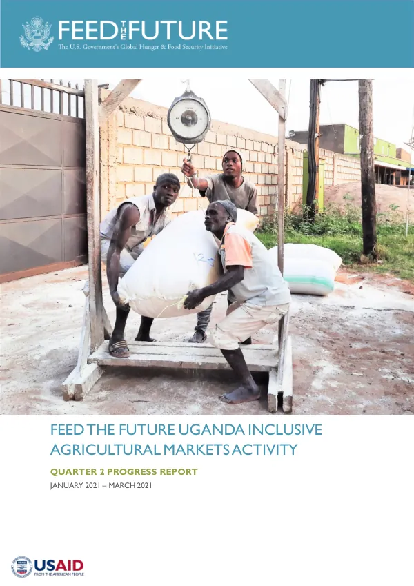 Feed the Future Uganda Inclusive Agricultural Markets Activity - FY2021 Q2 Report