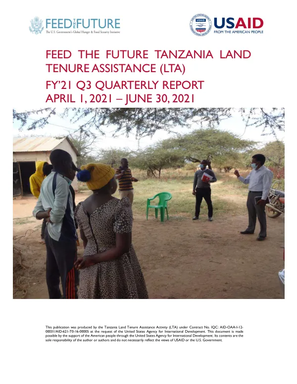 Feed the Future Tanzania Land Tenure Assistance (LTA) FY’21 Q3 Quarterly Report