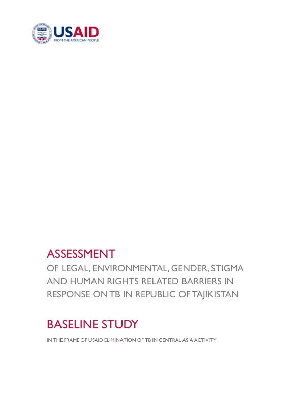 ASSESSMENT OF LEGAL, ENVIRONMENTAL, GENDER, STIGMA AND HUMAN RIGHTS RELATED BARRIERS IN RESPONSE ON TB IN REPUBLIC OF TAJIKISTAN