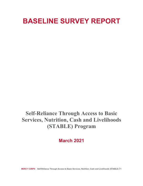 Baseline Survey Report: Self-Reliance Through Access to Basic Services, Nutrition, Cash and Livelihoods (STABLE) Program