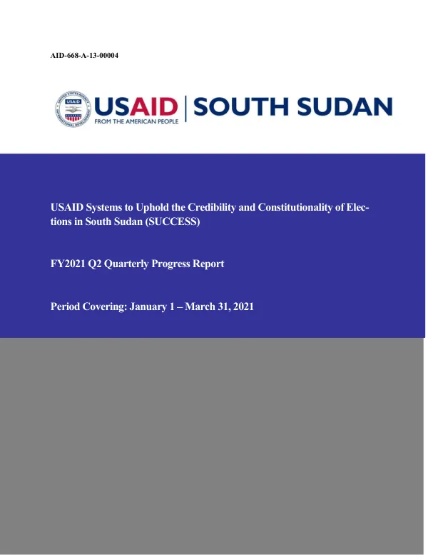 USAID Systems to Uphold the Credibility and Constitutionality of Elections in South Sudan (SUCCESS) FY2021 Q2 Quarterly Progress Report