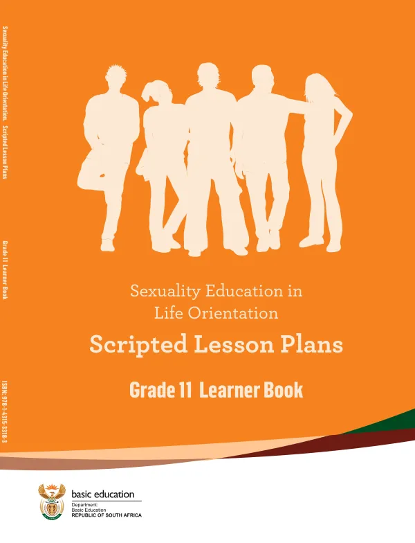 Sexuality Education in Life Orientation: Scripted Lesson Plans Learner Book: Grade 11