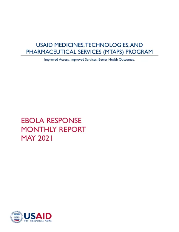 USAID Medicines, Technologies, and Pharmaceutical Services (MTaPS) Program Ebola Response Monthly Report May 2021