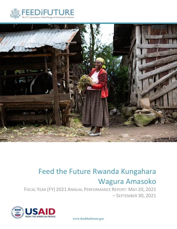 Annual Performance Report: Feed the Future Rwanda Kungahara Wagura Amasoko FY 2021