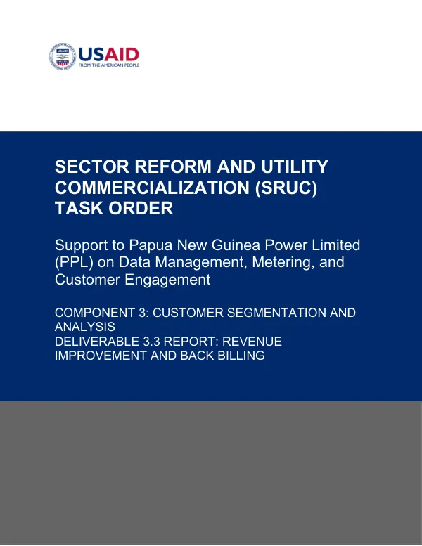 Sector Reform and Utility Commercialization (SRUC) Task Order: Support to Papua New Guinea Power Limited (PPL) on Data Management, Metering, and Customer Engagement