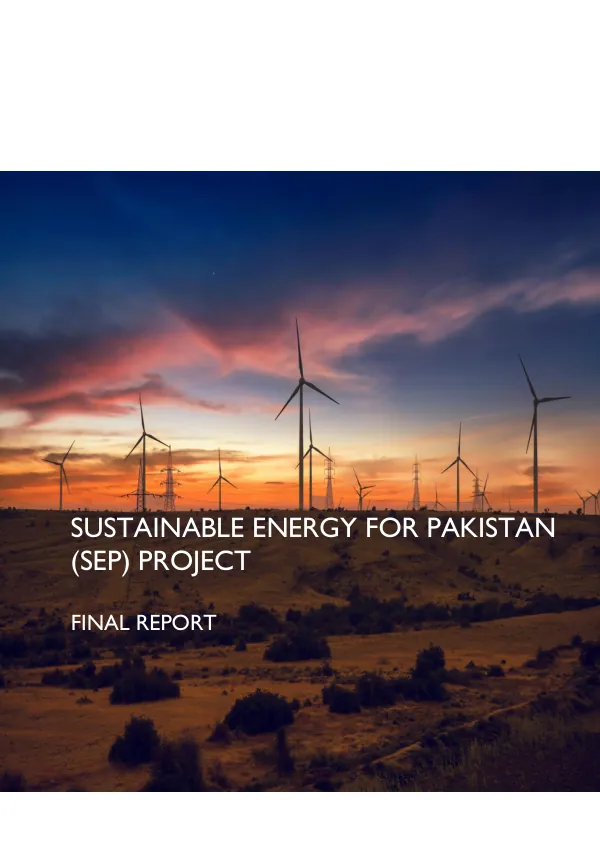 Final Report: Sustainable Energy for Pakistan (SEP) Project