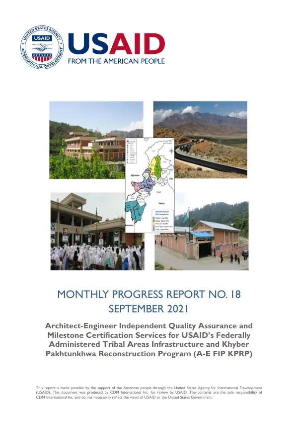 Monthly Progress Report No. 18 - September 2021: Architect-Engineer Independent Quality Assurance and Milestone Certification Services for USAID’s Federally Administered Tribal Areas Infrastructure and Khyber Pakhtunkhwa Reconstruction Program (A-E FIP KPRP)