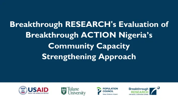 Breakthrough RESEARCH’s evaluation of Breakthrough ACTION Nigeria’s community capacity strengthening approach