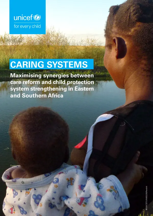 Caring Systems: Maximising synergies between care reform and child protection system strengthening in Eastern and Southern Africa