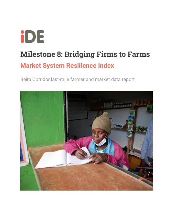Milestone 8: Bridging Firms to Farms Market System Resilience Index Beira Corridor last-mile farmer and market data report
