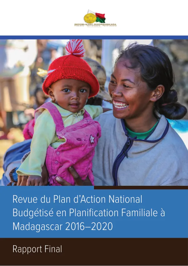 Revue du Plan d’Action National Budgétisé en Planification Familiale à Madagascar 2016–2020 : Rapport Final