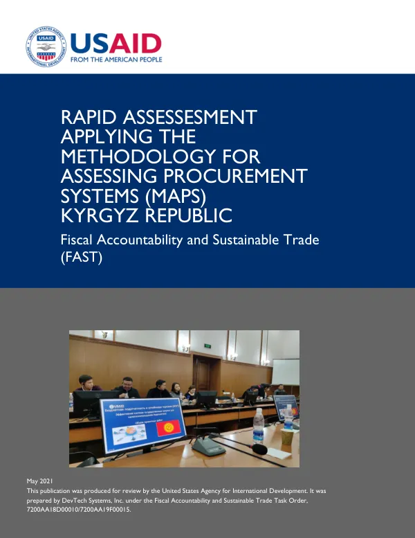 Rapid Assessment Report Using MAPS Methodology: Fiscal Accountability and Sustainable Trade (FAST) Task 6: Effective Public Procurement for Kyrgyzstani Taxpayers, MAPS Assessment, April 2021