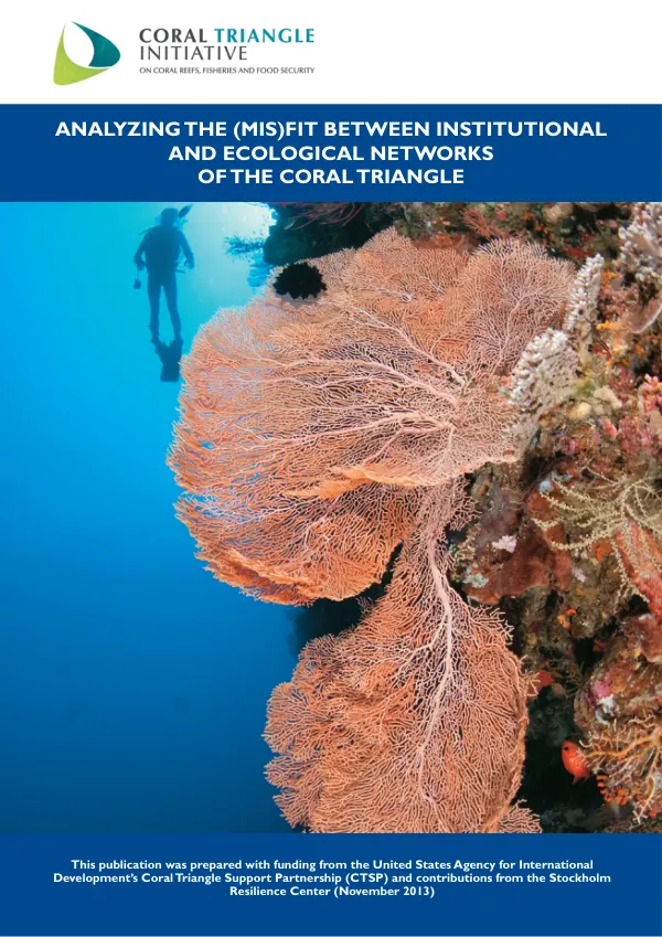 Analyzing The (Mis)Fit Between Institutional And Ecological Networks Of The Coral Triangle Report To The WWF-US Coral Triangle Support Partnership