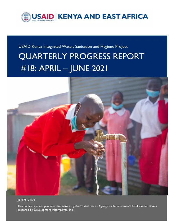 USAID Kenya Integrated Water, Sanitation and Hygiene Project Quarterly Progress Report #18: April – June 2021