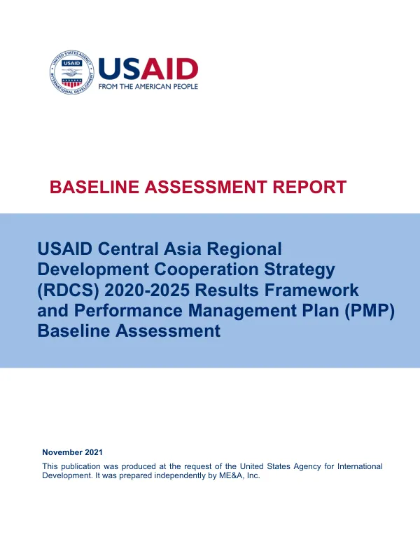 USAID Central Asia Regional Development Cooperation Strategy (RDCS) 2020-2025 Results Framework and Performance Management Plan (PMP) Baseline Assessment