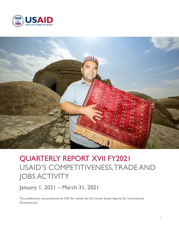 QUARTERLY REPORT XVII FY 2021: USAID’s Competitiveness, Trade and Jobs Activity
