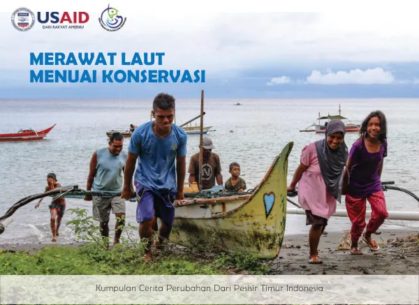 Kumpulan Cerita Perubahan Dari Pesisir Timur Indonesia: Merawat Laut ~ Menuai Konservasi