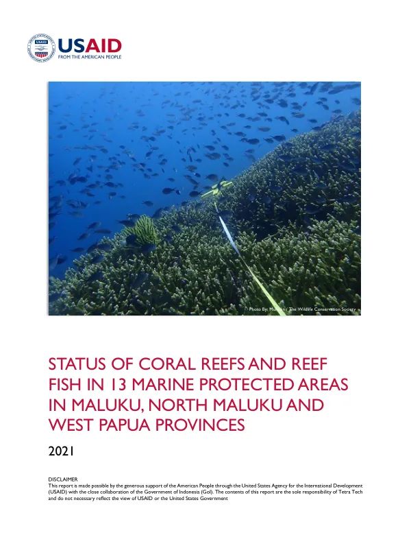 Status of Coral Reefs and Reef Fish in 13 Marine Protected Areas in Maluku, North Maluku and West Papua Provinces