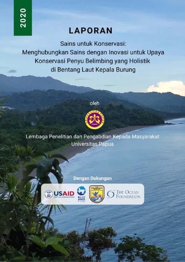 Laporan Kegiatan 2020: Sains untuk Konservasi Penyu Belimbing yang Holistik di Bentang Laut Kepala Burung