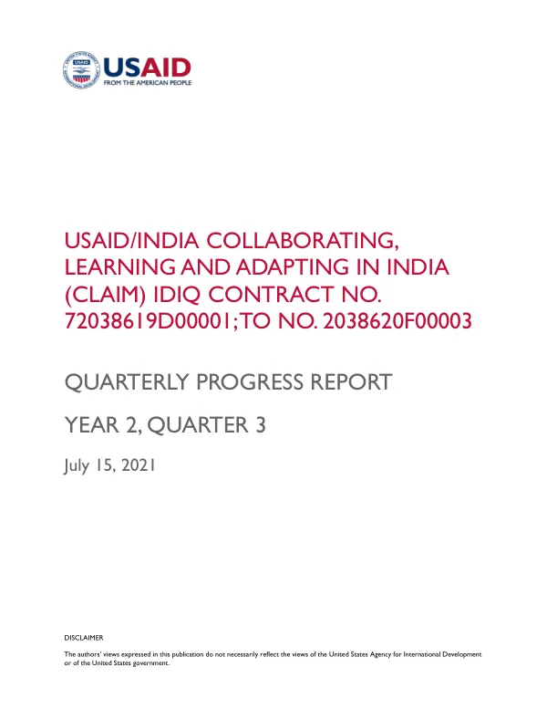 USAID/India Collaborating, Learning and Adapting in India (CLAIM) IDIQ Contract No. 72038619D0001; TO NO 2038620F0003; Quarterly Progress Report Fiscal Year 2021 – Quarter 3 - April - June 2021