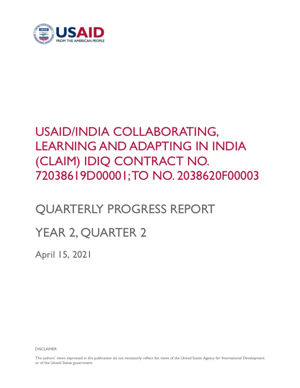 USAID/India Collaborating, Learning and Adapting in India (CLAIM) IDIQ Contract No. 72038619D0001; TO NO 2038620F00003; Quarterly Progress Report Fiscal Year 2021 – Quarter 2 - January - March 2021