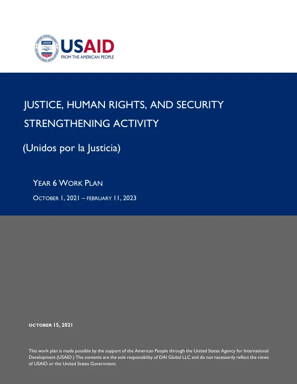 Justice, Human Rights, and Security Strengthening Activity (Unidos por la Justicia) Year 6 Work Plan