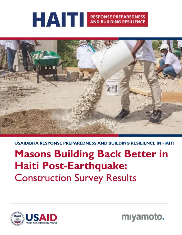 USAID/BHA Response Preparedness and Building Resilience in Haiti: Masons Building Back Better in Haiti Post-Earthquake: Construction Survey Results