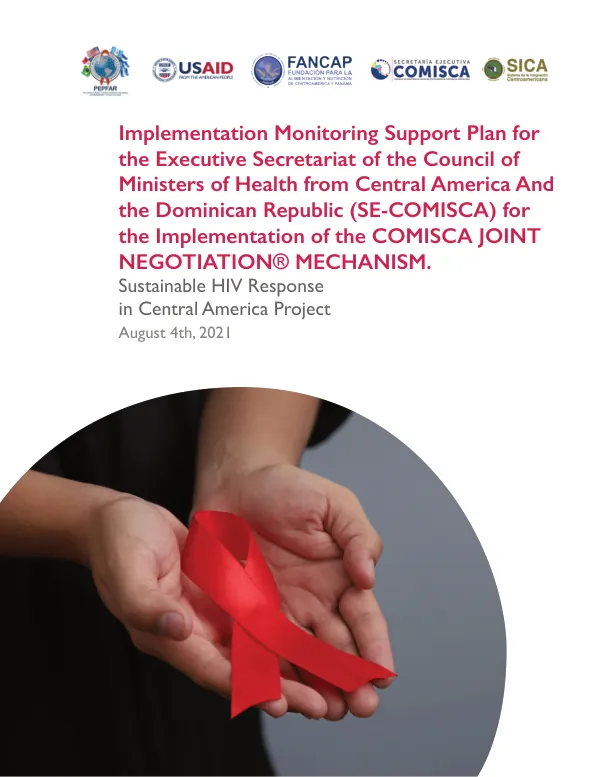 Implementation Monitoring Support Plan for the Executive Secretariat of the Council of Ministers of Health from Central America And the Dominican Republic (SE-COMISCA) for the Implementation of the COMISCA JOINT NEGOTIATION MECHANISM