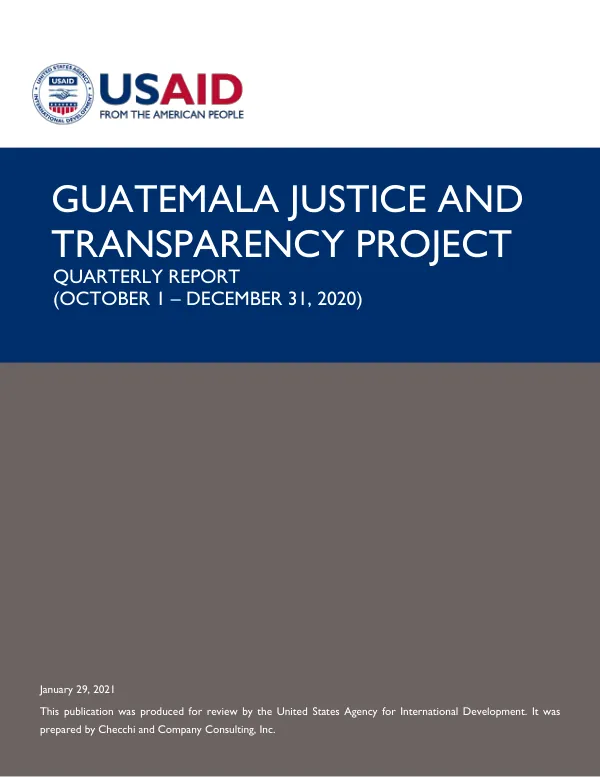 Guatemala Justice and Transparency Project Quarterly Report (October 1 – December 31, 2020)