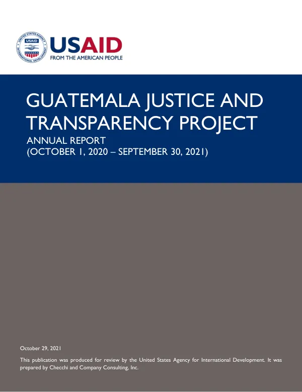 Guatemala Justice and Transparency Project Annual Report (October 1, 2020 – September 30, 2021)