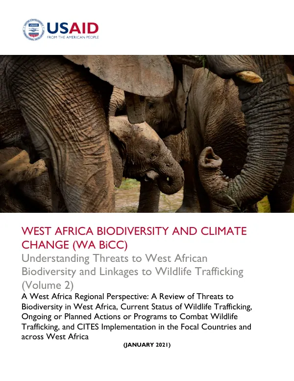 West Africa Biodiversity and Climate Change (WA BiCC): Understanding Threats to West African Biodiversity and Linkages to Wildlife Trafficking (Volume 2): A West Africa Regional Perspective