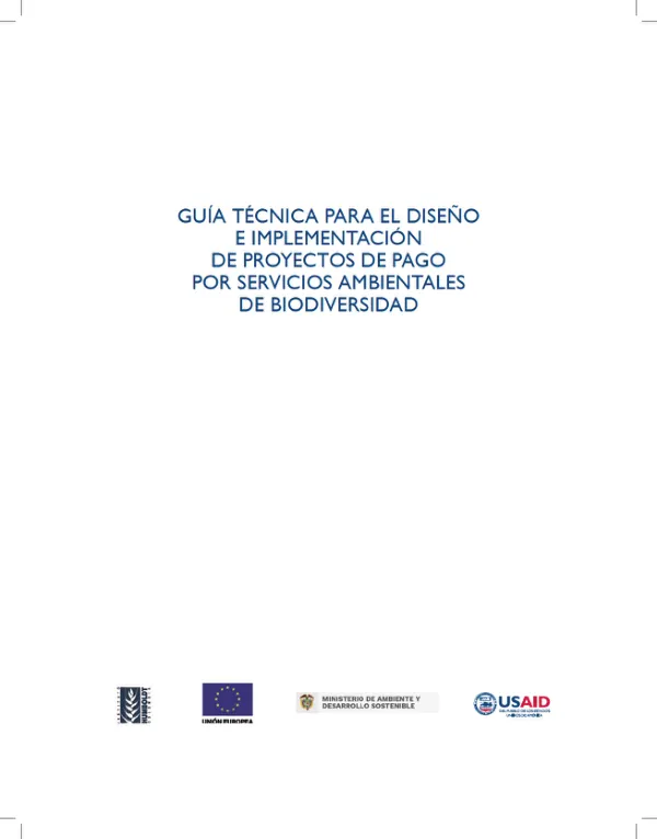 Guía Técnica para el Diseño e Implementación de Proyectos de Pago por Servicios Ambientales de Biodiversidad