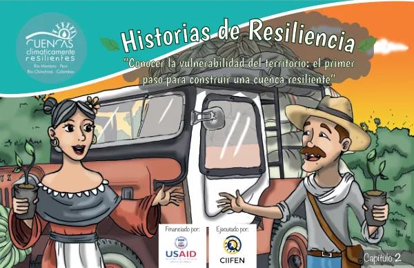 Historias de resiliencia: Conocer la vulnerabilidad del territorio el primer paso para construir una cuenca resiliente