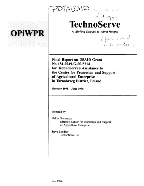Final report on USAID grant no. 181-0249-G-00-5214[-00] for TechnoServe's Assistance to the Center for Promotion and Support of Agricultural Enterprise [Osrodek Promowania i Wspierania Przedsiebiorczosci Rolnej (OPiWPR)] in Tarnobrzeg District, Poland : October 1995-June 1996