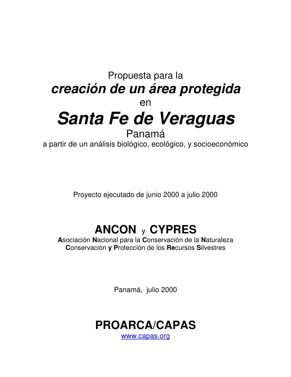 Propuesta para la creacion de un area protegida en Santa Fe de Veraguas, Panama : a partir de un analisis biologico, ecologico, y socioeconomico