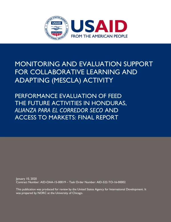 Monitoring and evaluation support for collaborative learning and adapting (MESCLA) : performance evaluation of Feed the Future activities in Honduras, alianza para el corredor seco and ACCESS to markets : final report