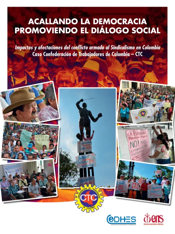 Impactos y afectaciones del conﬂicto armado al Sindicalismo en Colombia Caso Confederación de Trabajadores de Colombia – CTC